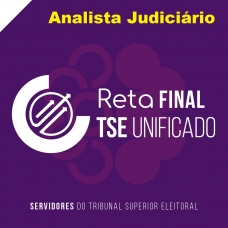 TSE UNIFICADO - Analista Judiciário - Pós Edital - Reta Final (CICLOS 2024)